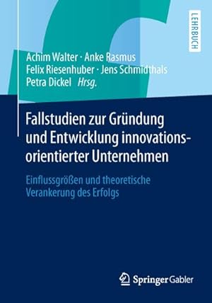 Seller image for Fallstudien zur Grndung und Entwicklung innovationsorientierter Unternehmen for sale by BuchWeltWeit Ludwig Meier e.K.