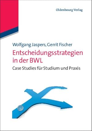 Image du vendeur pour Entscheidungsstrategien in der BWL mis en vente par BuchWeltWeit Ludwig Meier e.K.