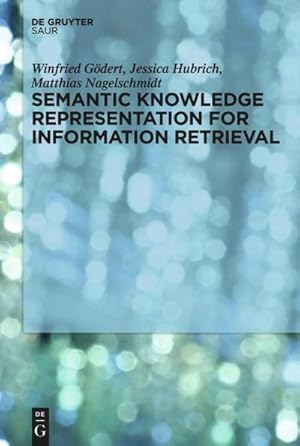 Seller image for Semantic Knowledge Representation for Information Retrieval for sale by BuchWeltWeit Ludwig Meier e.K.