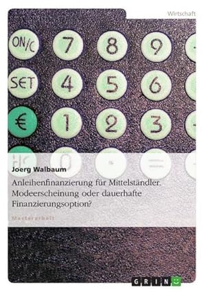 Seller image for Anleihenfinanzierung fr Mittelstndler. Modeerscheinung oder dauerhafte Finanzierungsoption? for sale by BuchWeltWeit Ludwig Meier e.K.