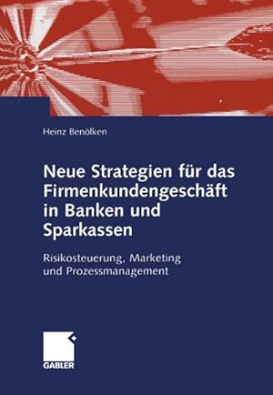 Bild des Verkufers fr Neue Strategien fr das Firmenkundengeschft in Banken und Sparkassen zum Verkauf von BuchWeltWeit Ludwig Meier e.K.