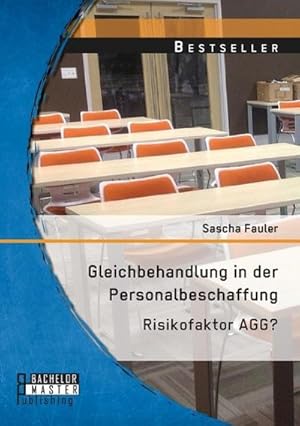 Imagen del vendedor de Gleichbehandlung in der Personalbeschaffung: Risikofaktor AGG? a la venta por BuchWeltWeit Ludwig Meier e.K.