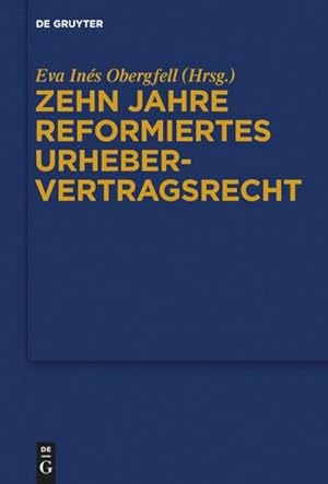 Bild des Verkufers fr Zehn Jahre reformiertes Urhebervertragsrecht zum Verkauf von BuchWeltWeit Ludwig Meier e.K.