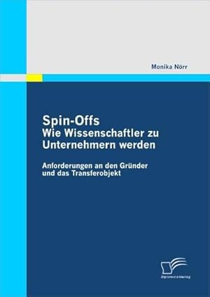 Seller image for Spin-Offs: Wie Wissenschaftler zu Unternehmern werden for sale by BuchWeltWeit Ludwig Meier e.K.