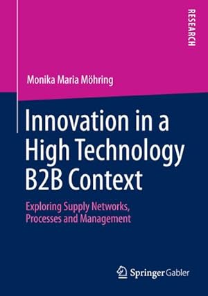 Seller image for Innovation in a High Technology B2B Context for sale by BuchWeltWeit Ludwig Meier e.K.