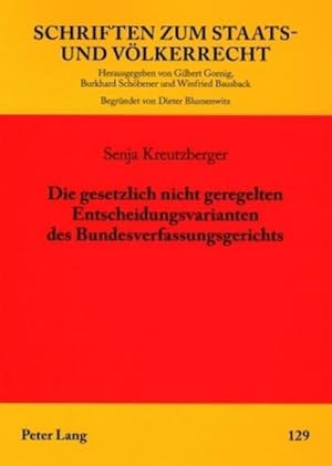 Seller image for Die gesetzlich nicht geregelten Entscheidungsvarianten des Bundesverfassungsgerichts for sale by BuchWeltWeit Ludwig Meier e.K.