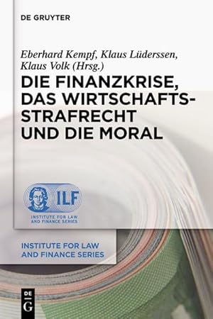 Imagen del vendedor de Die Finanzkrise, das Wirtschaftsstrafrecht und die Moral a la venta por BuchWeltWeit Ludwig Meier e.K.