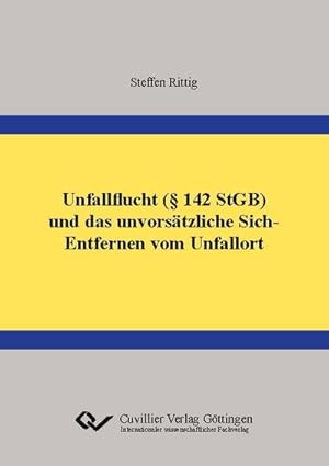 Immagine del venditore per Unfallflucht ( 142 StGB) und das unvorstzliche Sich-Entfernen vom Unfallort venduto da BuchWeltWeit Ludwig Meier e.K.