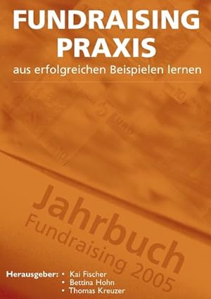 Immagine del venditore per Fundraising Praxis - aus erfolgreichen Beispielen lernen venduto da BuchWeltWeit Ludwig Meier e.K.