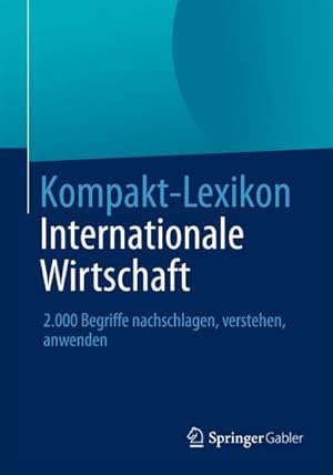 Immagine del venditore per Kompakt-Lexikon Internationale Wirtschaft venduto da BuchWeltWeit Ludwig Meier e.K.