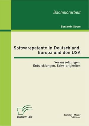 Imagen del vendedor de Softwarepatente in Deutschland, Europa und den USA: Voraussetzungen, Entwicklungen, Schwierigkeiten a la venta por BuchWeltWeit Ludwig Meier e.K.