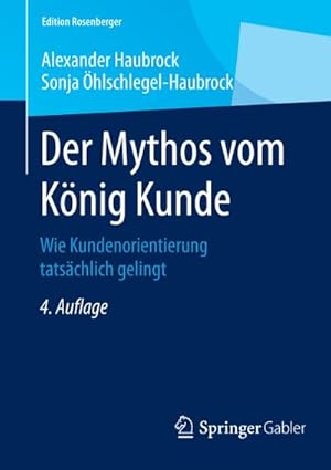 Seller image for Der Mythos vom Knig Kunde for sale by BuchWeltWeit Ludwig Meier e.K.