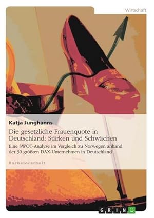 Seller image for Die gesetzliche Frauenquote in Deutschland: Strken und Schwchen for sale by BuchWeltWeit Ludwig Meier e.K.
