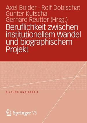 Seller image for Beruflichkeit zwischen institutionellem Wandel und biographischem Projekt for sale by BuchWeltWeit Ludwig Meier e.K.