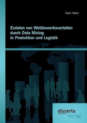 Immagine del venditore per Erzielen von Wettbewerbsvorteilen durch Data Mining in Produktion und Logistik venduto da BuchWeltWeit Ludwig Meier e.K.