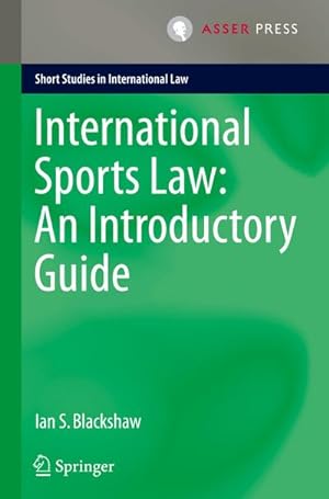 Seller image for International Sports Law: An Introductory Guide for sale by BuchWeltWeit Ludwig Meier e.K.
