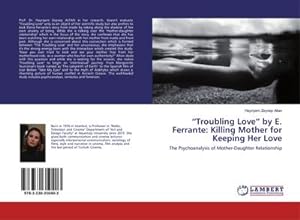 Imagen del vendedor de Troubling Love by E. Ferrante: Killing Mother for Keeping Her Love a la venta por BuchWeltWeit Ludwig Meier e.K.
