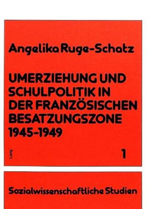 Seller image for Umerziehung und Schulpolitik in der franzsischen Besatzungszone 1945-1949 for sale by BuchWeltWeit Ludwig Meier e.K.