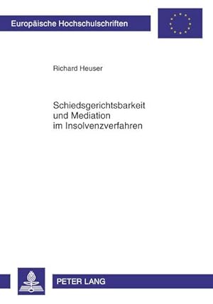 Bild des Verkufers fr Schiedsgerichtsbarkeit und Mediation im Insolvenzverfahren zum Verkauf von BuchWeltWeit Ludwig Meier e.K.