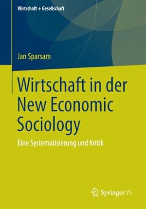 Seller image for Wirtschaft in der New Economic Sociology for sale by BuchWeltWeit Ludwig Meier e.K.