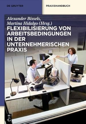 Seller image for Flexibilisierung von Arbeitsbedingungen in der unternehmerischen Praxis for sale by BuchWeltWeit Ludwig Meier e.K.