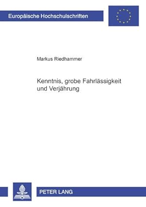 Seller image for Kenntnis, grobe Fahrlssigkeit und Verjhrung for sale by BuchWeltWeit Ludwig Meier e.K.