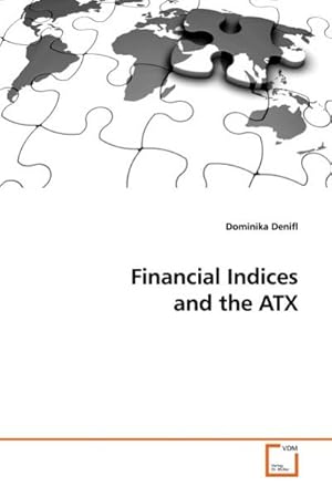 Image du vendeur pour Financial Indices and the ATX mis en vente par BuchWeltWeit Ludwig Meier e.K.