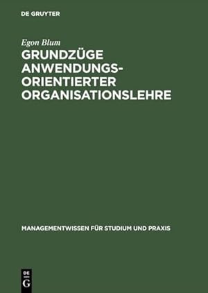 Bild des Verkufers fr Grundzge anwendungsorientierter Organisationslehre zum Verkauf von BuchWeltWeit Ludwig Meier e.K.