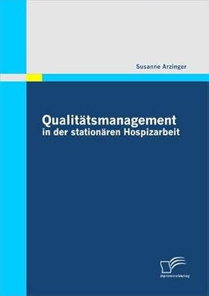 Seller image for Qualittsmanagement in der stationren Hospizarbeit for sale by BuchWeltWeit Ludwig Meier e.K.