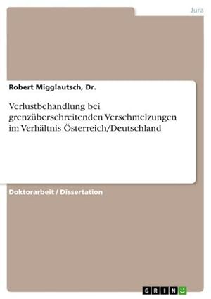 Seller image for Verlustbehandlung bei grenzberschreitenden Verschmelzungen im Verhltnis sterreich/Deutschland for sale by BuchWeltWeit Ludwig Meier e.K.