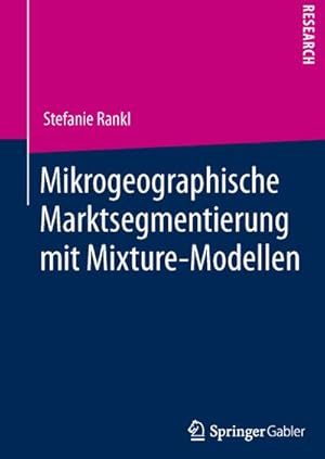 Immagine del venditore per Mikrogeographische Marktsegmentierung mit Mixture-Modellen venduto da BuchWeltWeit Ludwig Meier e.K.