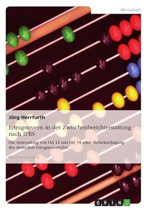 Immagine del venditore per Ertragsteuern in der Zwischenberichterstattung nach IFRS venduto da BuchWeltWeit Ludwig Meier e.K.