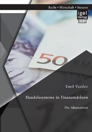 Seller image for Handelssysteme in Finanzmrkten: Die Alternativen for sale by BuchWeltWeit Ludwig Meier e.K.