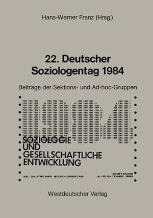 Seller image for 22. Deutscher Soziologentag 1984 for sale by BuchWeltWeit Ludwig Meier e.K.