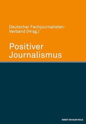 Image du vendeur pour Positiver Journalismus mis en vente par BuchWeltWeit Ludwig Meier e.K.