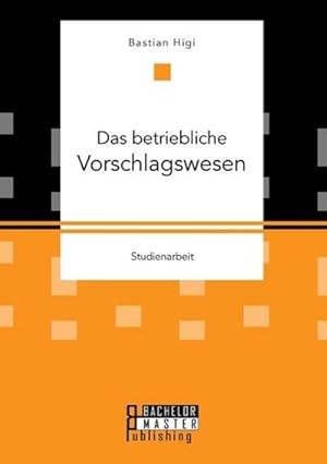 Seller image for Das betriebliche Vorschlagswesen for sale by BuchWeltWeit Ludwig Meier e.K.