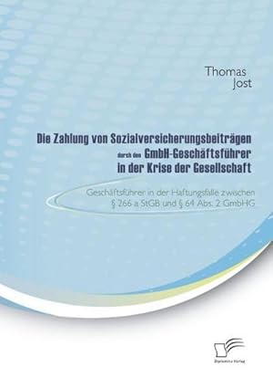 Seller image for Die Zahlung von Sozialversicherungsbeitrgen durch den GmbH-Geschftsfhrer in der Krise der Gesellschaft for sale by BuchWeltWeit Ludwig Meier e.K.