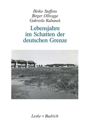 Seller image for Lebensjahre im Schatten der deutschen Grenze for sale by BuchWeltWeit Ludwig Meier e.K.