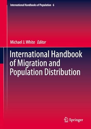 Image du vendeur pour International Handbook of Migration and Population Distribution mis en vente par BuchWeltWeit Ludwig Meier e.K.