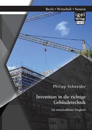 Seller image for Investition in die richtige Gebudetechnik: Ein wirtschaftlicher Vergleich for sale by BuchWeltWeit Ludwig Meier e.K.