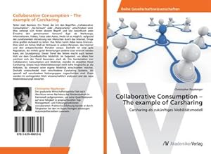 Image du vendeur pour Collaborative Consumption  The example of Carsharing mis en vente par BuchWeltWeit Ludwig Meier e.K.