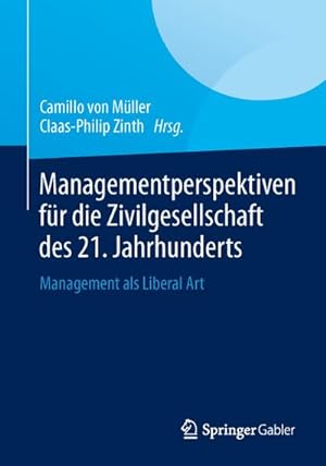 Immagine del venditore per Managementperspektiven fr die Zivilgesellschaft des 21. Jahrhunderts venduto da BuchWeltWeit Ludwig Meier e.K.