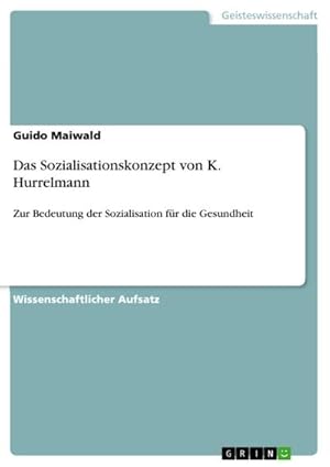 Immagine del venditore per Das Sozialisationskonzept von K. Hurrelmann venduto da BuchWeltWeit Ludwig Meier e.K.