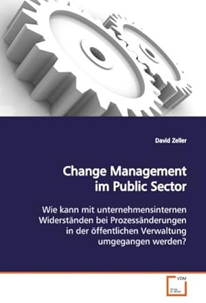 Imagen del vendedor de Change Management im Public Sector a la venta por BuchWeltWeit Ludwig Meier e.K.