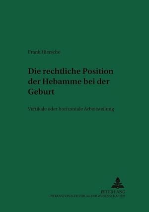 Immagine del venditore per Die rechtliche Position der Hebamme bei der Geburt venduto da BuchWeltWeit Ludwig Meier e.K.