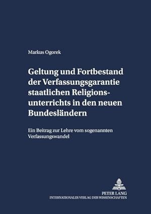 Immagine del venditore per Geltung und Fortbestand der Verfassungsgarantie staatlichen Religionsunterrichts in den neuen Bundeslndern venduto da BuchWeltWeit Ludwig Meier e.K.