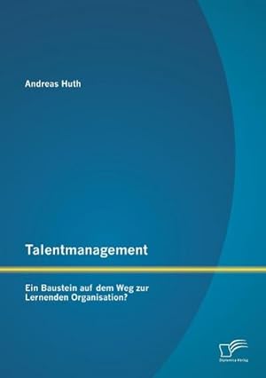 Immagine del venditore per Talentmanagement: Ein Baustein auf dem Weg zur Lernenden Organisation? venduto da BuchWeltWeit Ludwig Meier e.K.