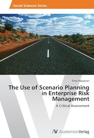 Imagen del vendedor de The Use of Scenario Planning in Enterprise Risk Management a la venta por BuchWeltWeit Ludwig Meier e.K.