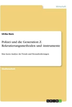 Image du vendeur pour Polizei und die Generation Z. Rekrutierungsmethoden und -instrumente mis en vente par BuchWeltWeit Ludwig Meier e.K.