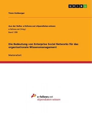 Imagen del vendedor de Die Bedeutung von Enterprise Social Networks fr das organisationale Wissensmanagement a la venta por BuchWeltWeit Ludwig Meier e.K.